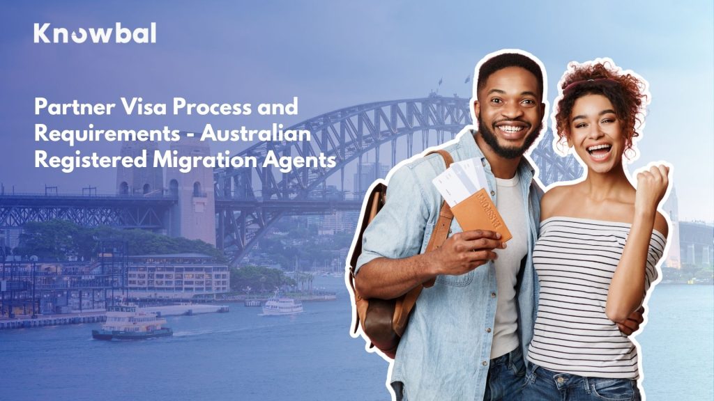 Partner Visa Process and Requirements - Australian Registered Migration Agents